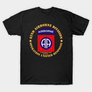 82nd Airborne Division - Operation Unified Response - Earthquake Haiti T-Shirt